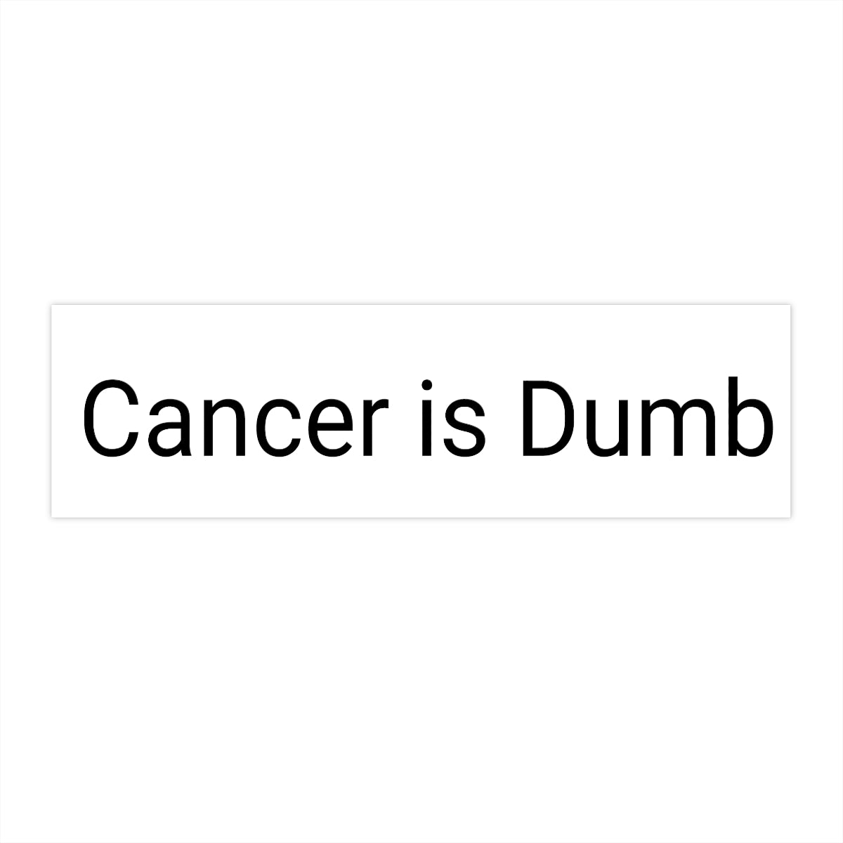 Bumper Stickers Anti Cancer Survivor Cancer is Dumb