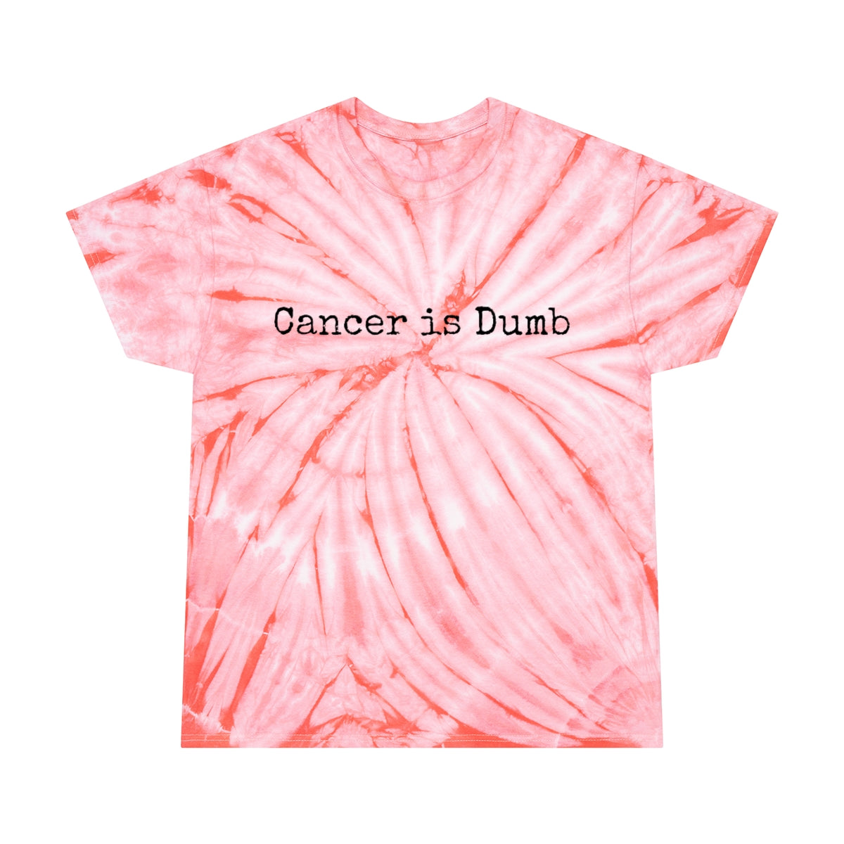 Tie-Dye Tee, Cyclone T Shirt tshirt Anti Cancer Cancer is Dumb Survivor Support Humorous Funny